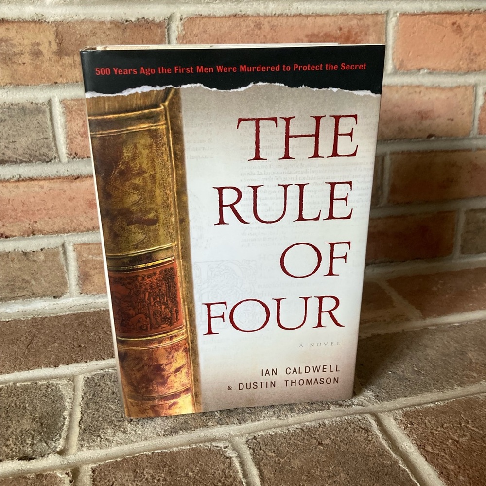 “The Rule of Four” by Ian Caldwell & Dustin Thomason - hardcover